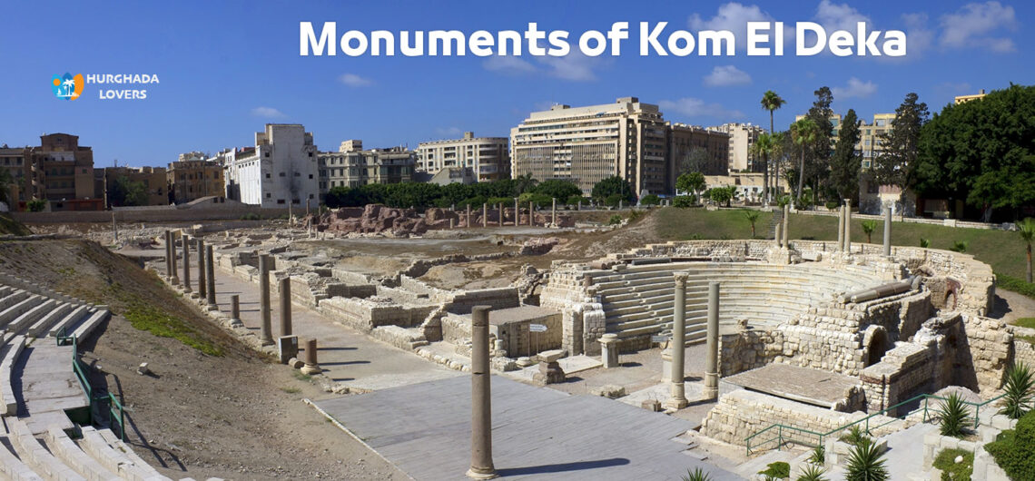 Monuments of Kom El Deka in Alexandria, Egypt | Facts Kom el-Dikka, History