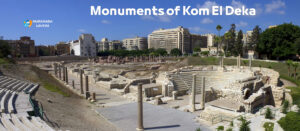 Monuments of Kom El Deka in Alexandria, Egypt | Facts Kom el-Dikka, History