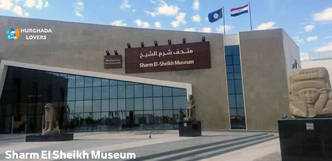 Sharm El Sheikh Museum in South Sinai Egypt | Entrance Fees Price, Artifacts, Facts