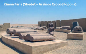 Kiman Faris "Shedet – Arsinoe Crocodilopolis" in Fayoum Egypt | Pharaonic Tourist attractions كيمان فارس
