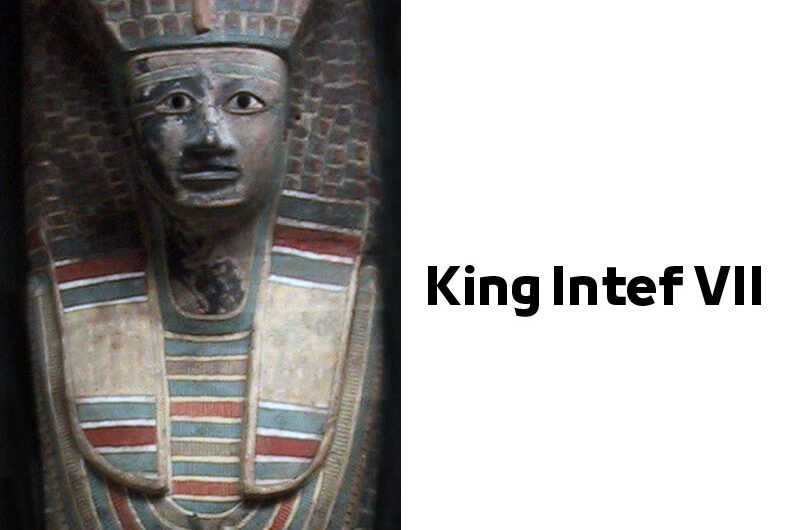 King Intef VII – Egyptian Pharaohs Kings – Seventeenth Dynasty König Anjotef VII.