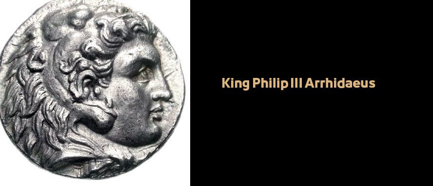 King Philip III Arrhidaeus – Egyptian Pharaohs Kings – Macedonian Greeks dynasty König Philipp III. Arrhidaios