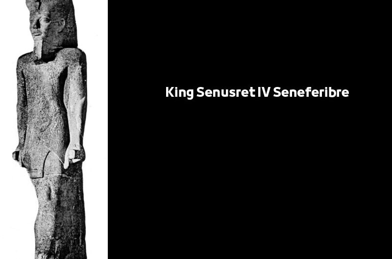 King Senusret IV Seneferibre – Egyptian Pharaohs Kings König Sesostris IV.