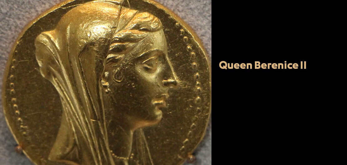 Queen Berenice II Euergetis – Egyptian Pharaohs Kings – Greek and Ptolemaic era الملكة برنيكي الثانية