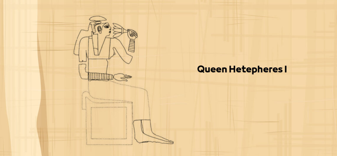Queen Hetepheres I | Ancient Egyptian Female Pharaohs, Famous Queens of Fourth Dynasty of Egypt Königin Hetepheres I.