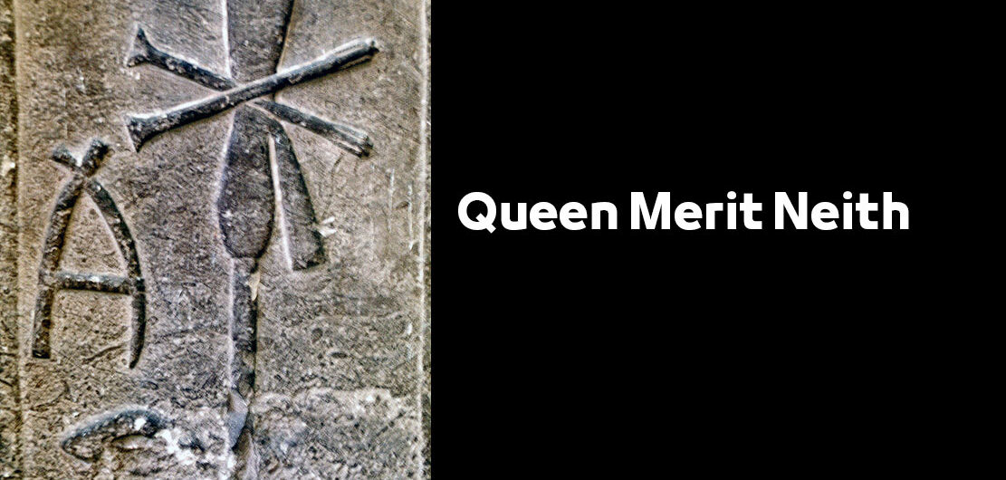 Queen Merit Neith | Ancient Egyptian Female Pharaohs, Famous Queens of First Dynasty of Egypt Königin Meritneith