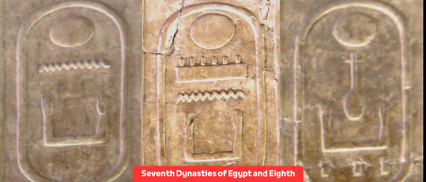 Seventh Dynasties of Egypt and Eighth Egyptian Pharaohs kings