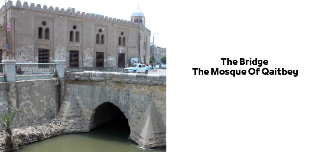 The Bridge And The Mosque Of Qaitbey in Fayoum Egypt | Islamic Tourist attractions مسجد السلطان قايتباي
