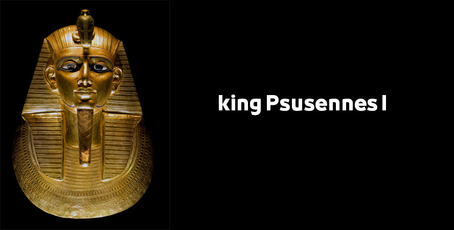 king Psusennes I König Psusennes I.