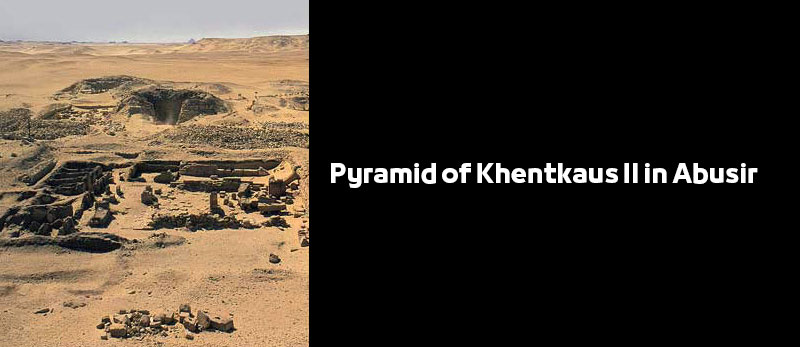 Pyramid of Khentkaus II in Abusir Giza Egypt | Facts Egyptian Tombs هرم الملكة خنت كاوس الثانية