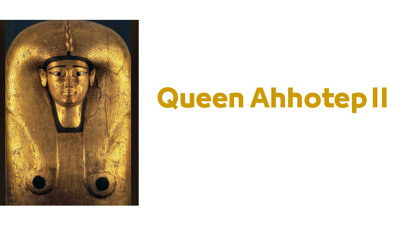 Queen Ahhotep II | Female Pharaoh – Egyptian Pharaohs Kings Königin Ahhotep II.