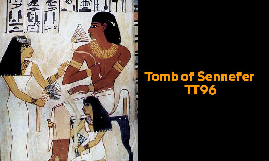 Tomb of Sennefer - TT96 in Tombs of The Nobles, Luxor “Thebes” Egypt | Facts Egyptian Tombs مقبرة سن نفر