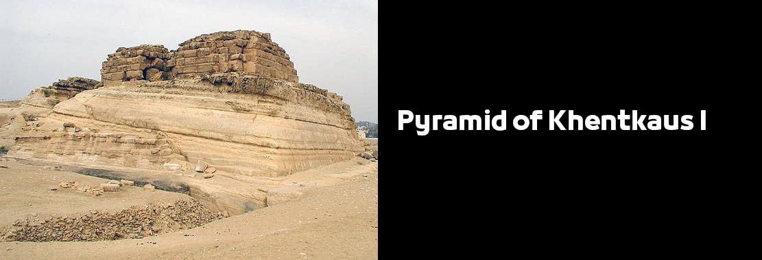Pyramid of Khentkaus I in Giza Egypt | Facts Egyptian Tombs Pyramide der Königin Chentkaus I.