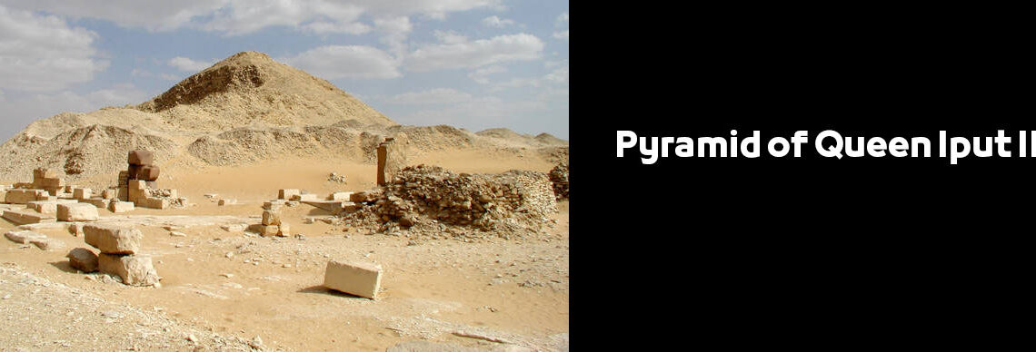 Pyramid of Queen Iput II in Saqqara Egypt | Facts, History, Secrets, from inside هرم الملكة إيبوت الثانية